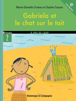 cover image of Gabriela et le chat sur le toit--Niveau de lecture 5